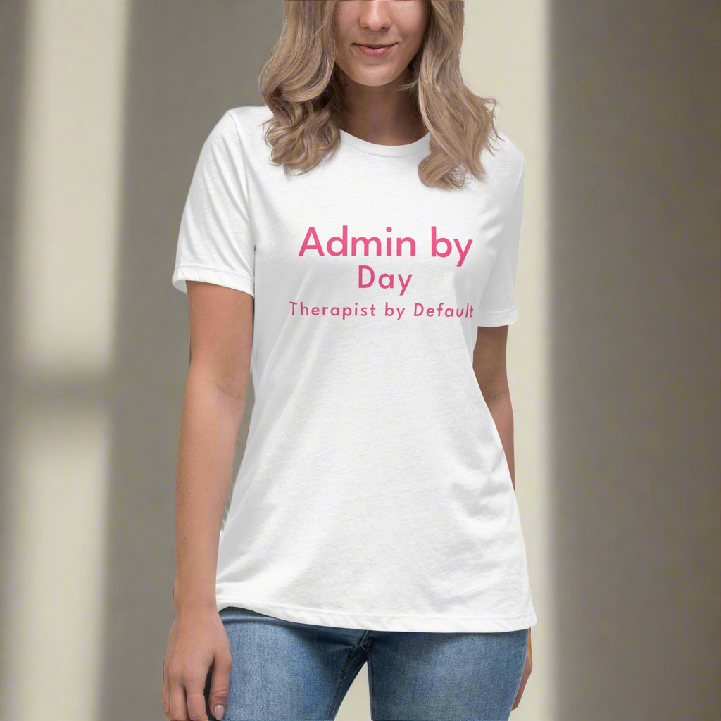 Admin by Day, Therapist by Default – Funny Office Tee
