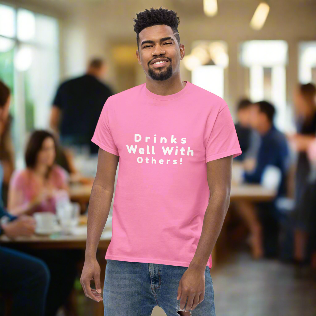 Drinks Well with Others – Social & Fun Tee