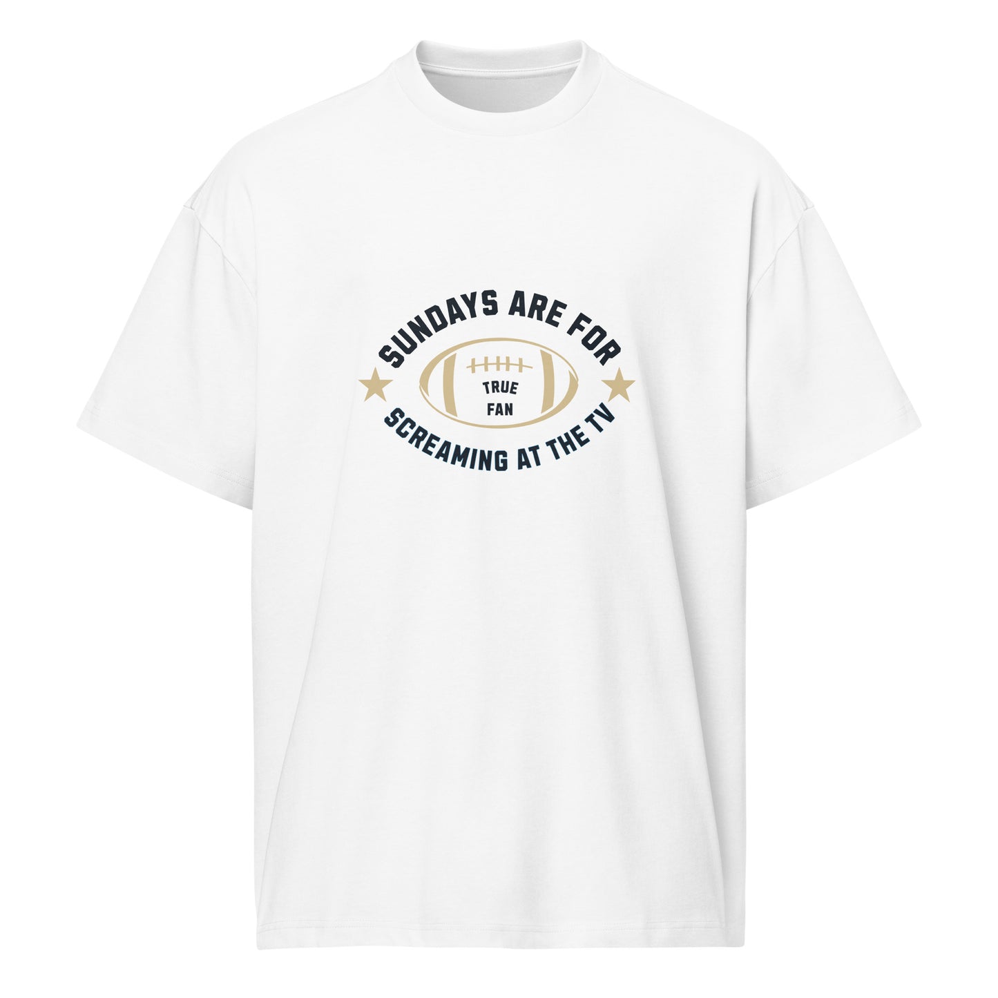 Sundays Are for Screaming at the TV | Funny Football Fan T-Shirt