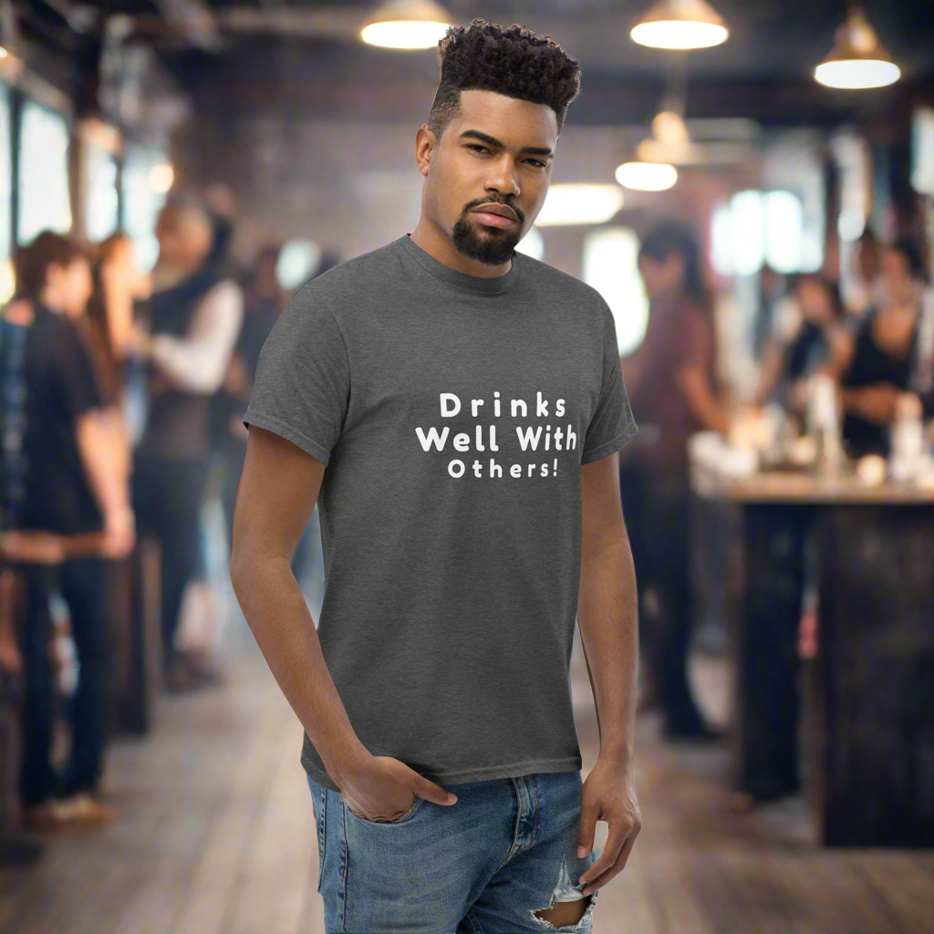 Drinks Well with Others – Social & Fun Tee
