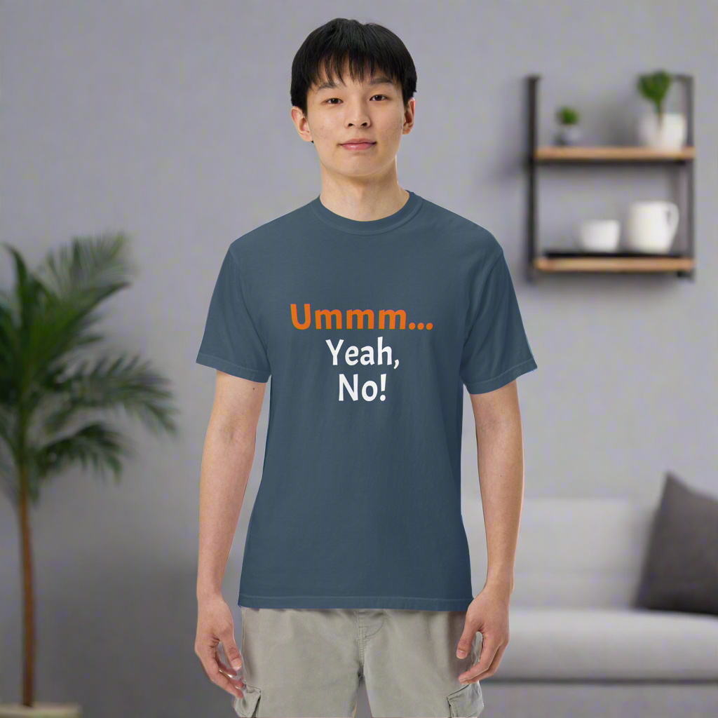 Ummm… Yeah, No! – Sarcastic Graphic Tee