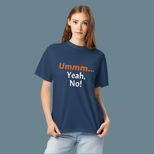 Ummm… Yeah, No! – Sarcastic Graphic Tee