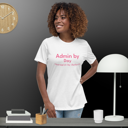 Admin by Day, Therapist by Default – Funny Office Tee