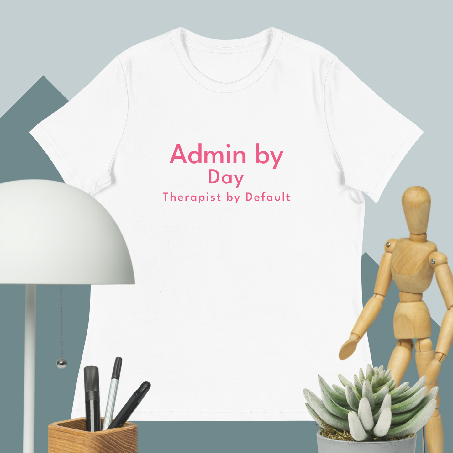 Admin by Day, Therapist by Default – Funny Office Tee