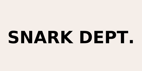 Snark Dept.